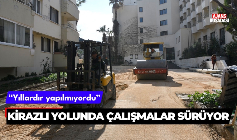 Kirazlı yolunda çalışmalar sürüyor