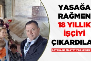 18 Yıllık Personel Düzmece Belgeyle Kapı Önüne Kondu!