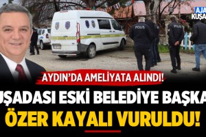 Kuşadası Önceki Belediye Başkanı Özer Kayalı'ya Silahlı Saldırı!