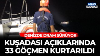 Kuşadası Açıklarında 33 Göçmen Kurtarıldı