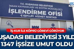 Kuşadası Belediyesi 3 Yılda Bin 347 İşsize Umut Oldu