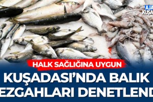 Kuşadası'nda Balık Tezgâhları Denetlendi