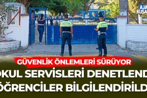 Kuşadası'nda Okul Servisleri Denetlendi, Öğrenciler Bilgilendirildi