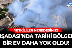 Kuşadası'nda Tarihi Bölgede Bir Ev Daha Yok Oldu!