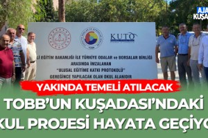 TOBB'un Okul Projesi Kuşadası'nda Hayata Geçiyor