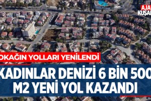 Kadınlar Denizi 6 Bin 500 m2 Yeni Yol Kazandı