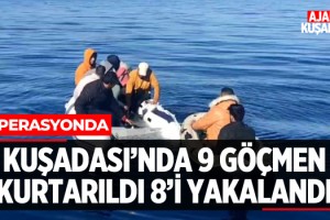 Kuşadası Açıklarında 9 Göçmen Kurtarıldı 8 Göçmen Yakalandı