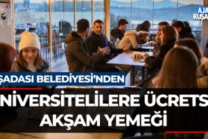 Kuşadası Belediyesi'nden Üniversitelilere Ücretsiz Akşam Yemeği