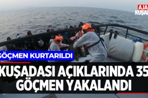 Kuşadası'nda 35 Göçmen Yakalandı