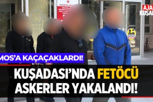 Kuşadası'nda Fetöcü Askerler Yakalandı!