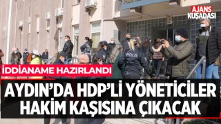 Aydın'da HDP'li Yöneticiler Hakim Karşısına Çıkacak!