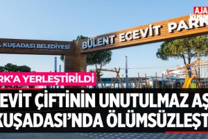 Ecevit Çiftinin Unutulmaz Aşkı Kuşadası'nda Ölümsüzleşti