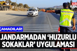 Jandarma'dan 'Huzurlu Sokaklar' Uygulaması