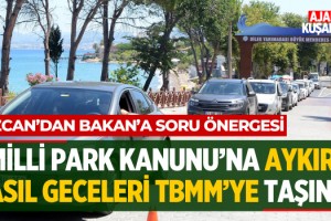 Milli Park Kanunu'na Aykırı Fasıl Geceleri TBMM'ye Taşındı!