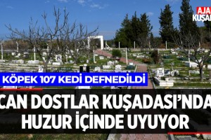 Can Dostlar Kuşadası'nda Huzur İçinde Uyuyor