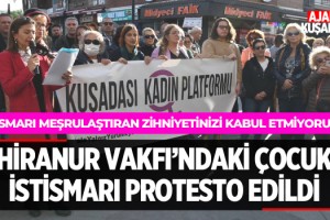 Hiranur Vakfı'ndaki Çocuk İstismarı Kuşadası'nda Protesto Edildi