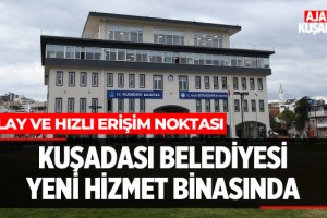 Kuşadası Belediyesi Yeni Hizmet Binasında