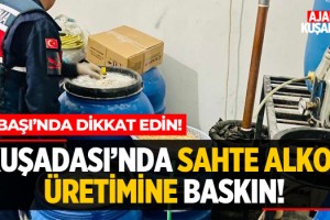 Kuşadası'nda Sahte Alkol Üretimine Baskın!