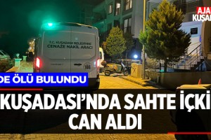 Kuşadası'nda Sahte İçki Can Aldı!