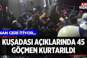 Kuşadası'nda 45 Göçmen Kurtarıldı