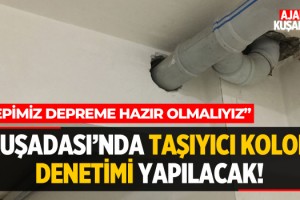 Kuşadası'nda Taşıyıcı Kolon Denetimi Yapılacak!