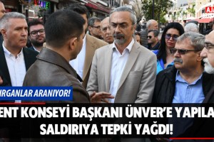 Kent Konseyi Başkanı Mustafa Ünver’e Yapılan Saldırıya Tepki Yağdı!