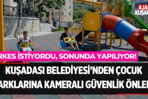 Kuşadası Belediyesi’nden Çocuk Parklarına Kameralı Güvenlik Önlemi