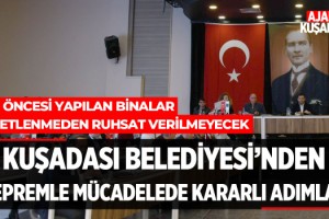 Kuşadası Belediyesi’nden Depremle Mücadelede Kararlı Adımlar