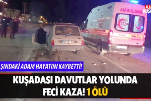 Kuşadası Davutlar Yolunda Feci Kaza! 1 Ölü