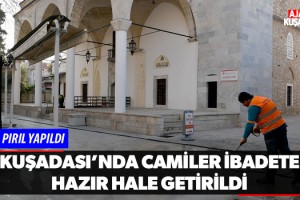 Kuşadası’nda Camiler İbadete Hazır