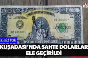 Kuşadası'nda Sahte Dolarlar Ele Geçirildi!