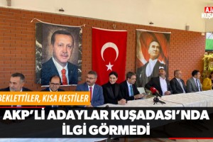 AKP'li Adaylar Kuşadası'nda İlgi Görmedi