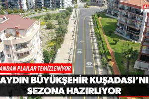 Aydın Bşb Kuşadası'nı Sezona Hazırlıyor