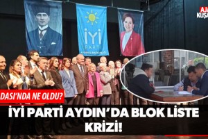 İYİ Parti Aydın'da Blok Liste Krizi!