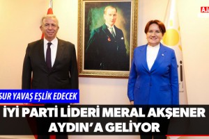 İYİ Parti Lideri Meral Akşener Aydın'a Geliyor!