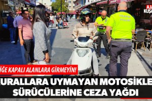 Kurallara Uymayan Motosiklet Sürücülerine Ceza Yağdı!