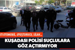 Kuşadası Polisi Suçlulara Göz Açtırmıyor