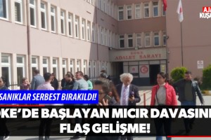 Söke'de Başlayan Mıcır Davasında Flaş Gelişme!