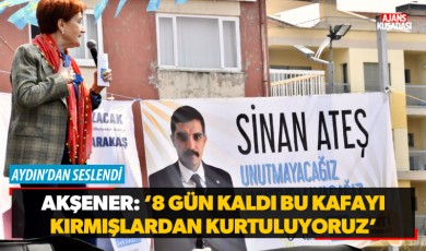 Akşener: '8 Gün Kaldı Bu Kafayı Kırmışlardan Kurtuluyoruz'