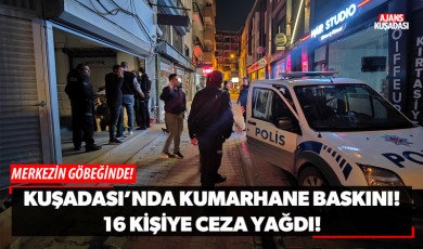 Kuşadası'nda Kumarhane Baskını! 16 Gözaltı