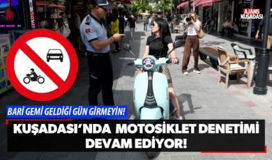 Kuşadası'nda Motosiklet Denetimi Devam Ediyor!