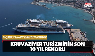 Kruvaziyer turizminde son 10 yılın rekoru