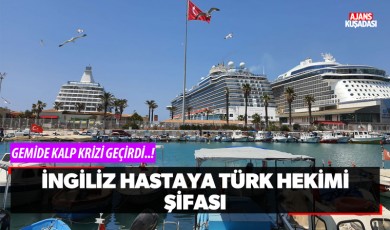 Kuşadası'nda İngiliz hastaya, Türk hekimi şifası