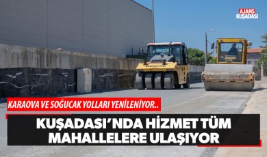 Kuşadası'nda hizmet tüm mahallelere ulaşıyor