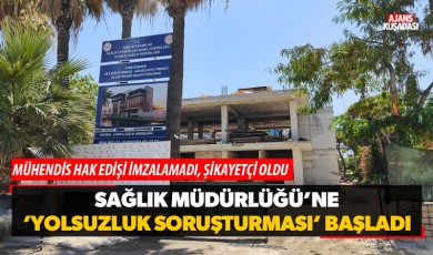 Sağlık Müdürlüğü’ne ‘Yolsuzluk Soruşturması’ başladı