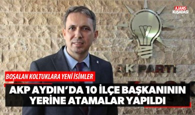 AKP Aydın'da 10 ilçe başkanının yerine atamalar yapıldı