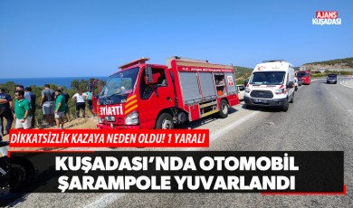 Kuşadası'nda otomobil şarampole yuvarlandı: 1 yaralı