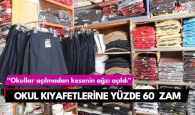 Okul kıyafetlerine yüzde 60 zam