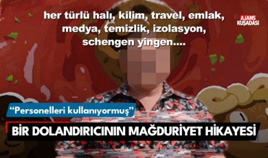 Bir dolandırıcının mağduriyet hikayesi!