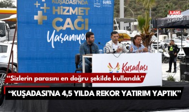 Başkan Günel: Kuşadası'na 4,5 yılda rekor yatırım yaptık